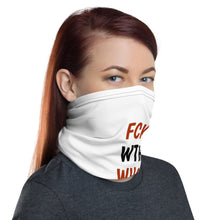 "Fuck With Who Fuck With You" Neck Gaiter